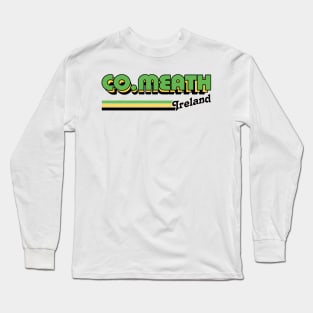 County Meath / Irish Retro County Pride Design Long Sleeve T-Shirt